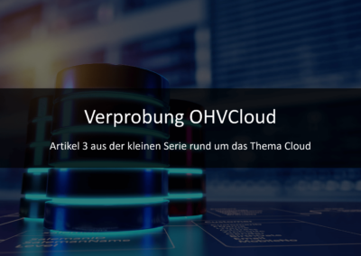 Verprobung OVHCloud – Cloud Computing Made in France eine Alternative auch für deutsche Kunden?